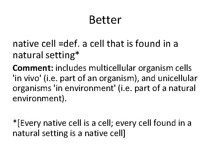 Better native cell =def. a cell that is found in a natural setting* Comment: