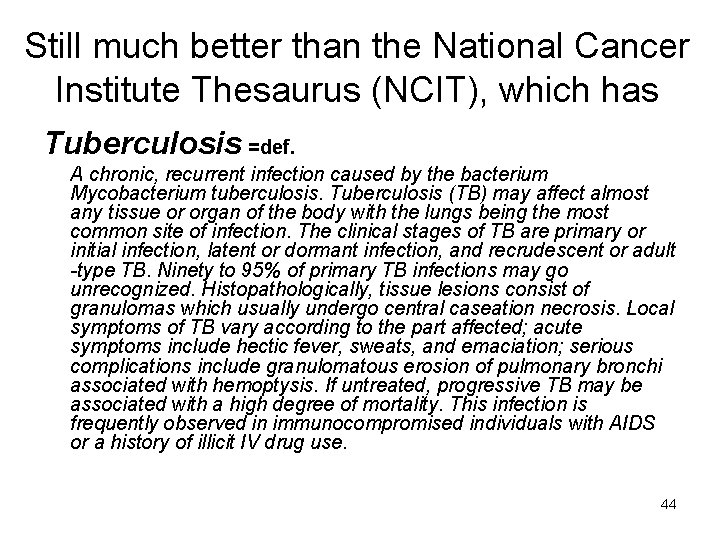 Still much better than the National Cancer Institute Thesaurus (NCIT), which has Tuberculosis =def.
