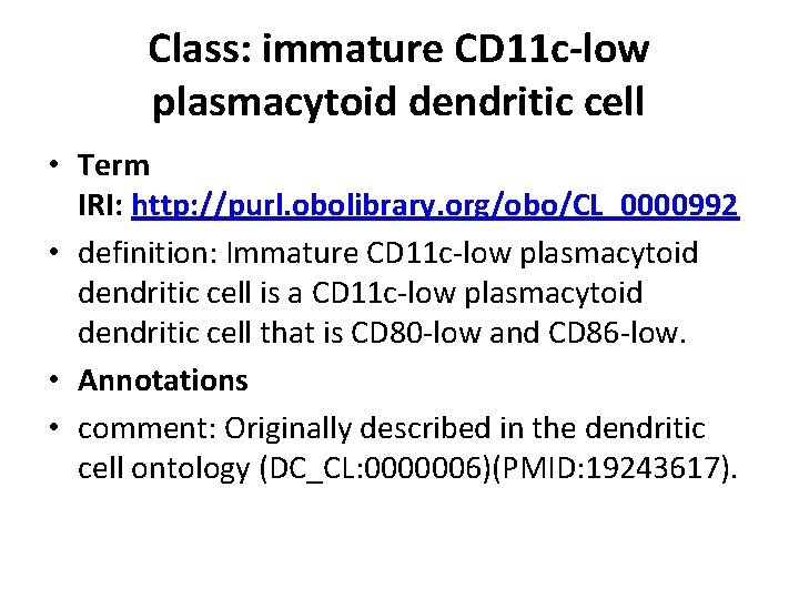 Class: immature CD 11 c-low plasmacytoid dendritic cell • Term IRI: http: //purl. obolibrary.