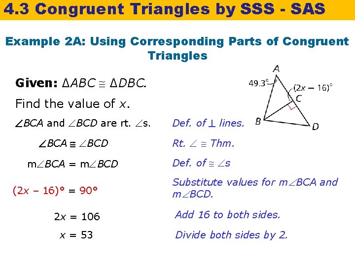 4. 3 Congruent Triangles by SSS - SAS Example 2 A: Using Corresponding Parts