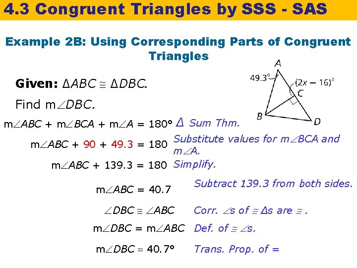 4. 3 Congruent Triangles by SSS - SAS Example 2 B: Using Corresponding Parts