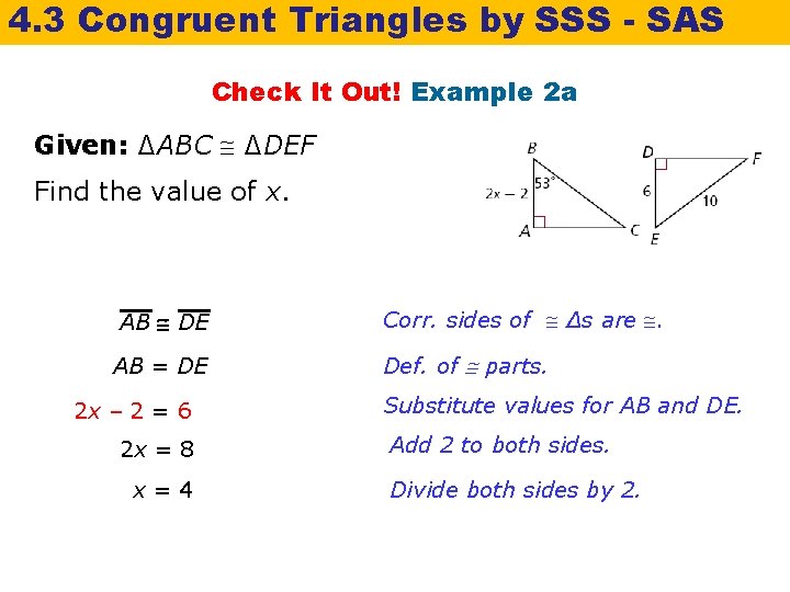 4. 3 Congruent Triangles by SSS - SAS Check It Out! Example 2 a