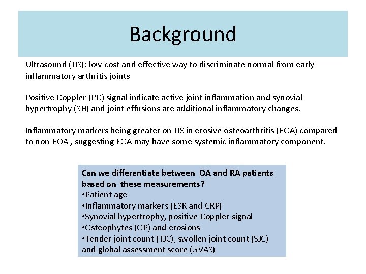 Background Ultrasound (US): low cost and effective way to discriminate normal from early inflammatory