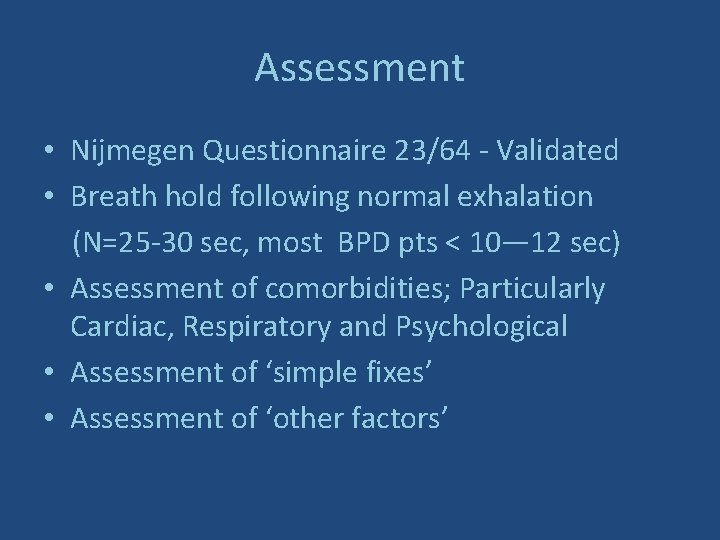 Assessment • Nijmegen Questionnaire 23/64 - Validated • Breath hold following normal exhalation (N=25