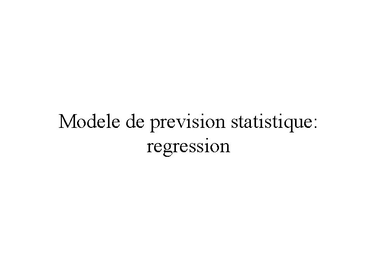 Modele de prevision statistique: regression 