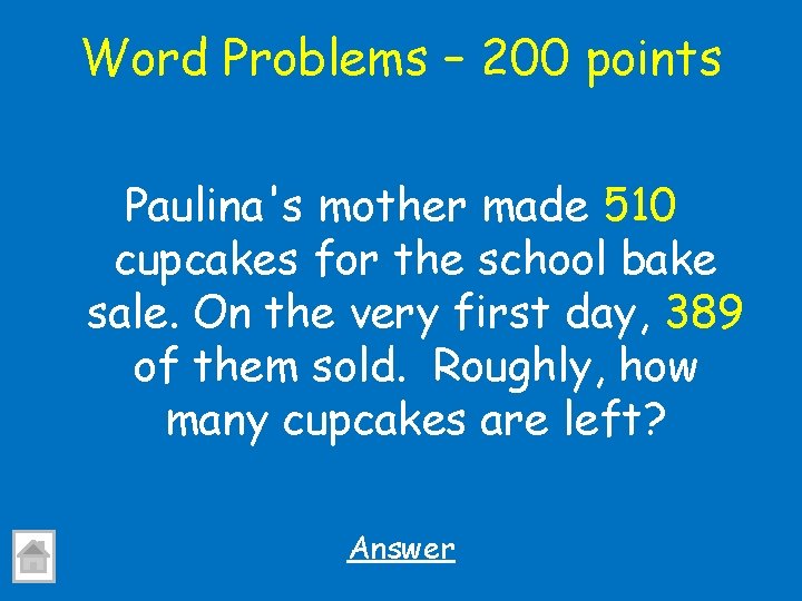 Word Problems – 200 points Paulina's mother made 510 cupcakes for the school bake