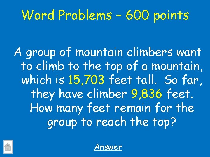 Word Problems – 600 points A group of mountain climbers want to climb to