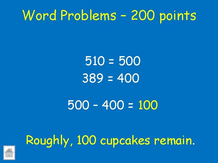 Word Problems – 200 points 510 = 500 389 = 400 500 – 400