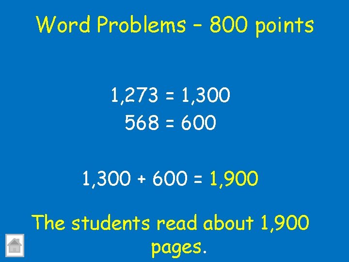 Word Problems – 800 points 1, 273 = 1, 300 568 = 600 1,