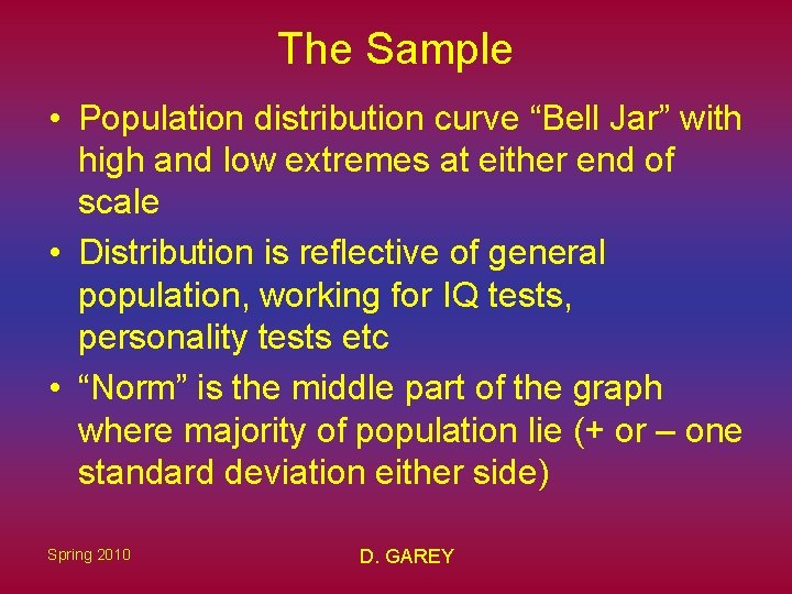 The Sample • Population distribution curve “Bell Jar” with high and low extremes at The Sample • Population distribution curve “Bell Jar” with high and low extremes at