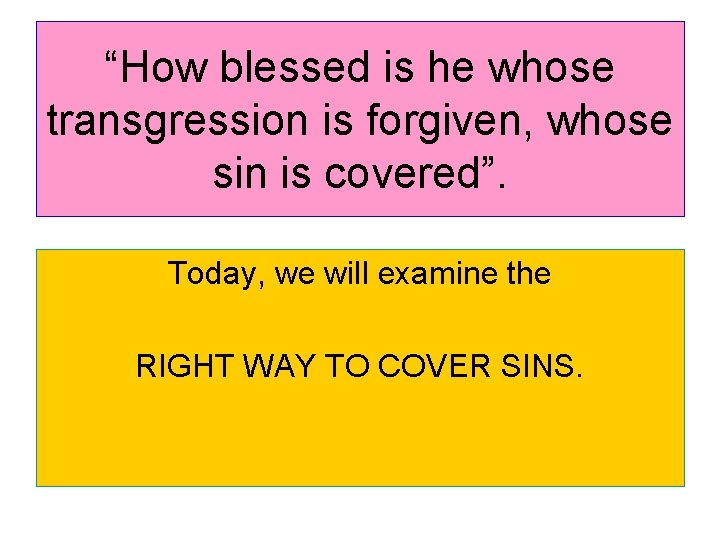 “How blessed is he whose transgression is forgiven, whose sin is covered”. Today, we