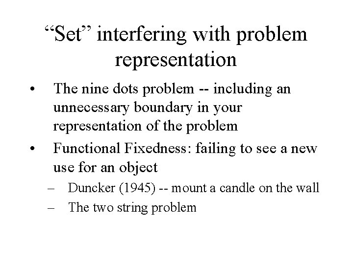 “Set” interfering with problem representation • • The nine dots problem -- including an