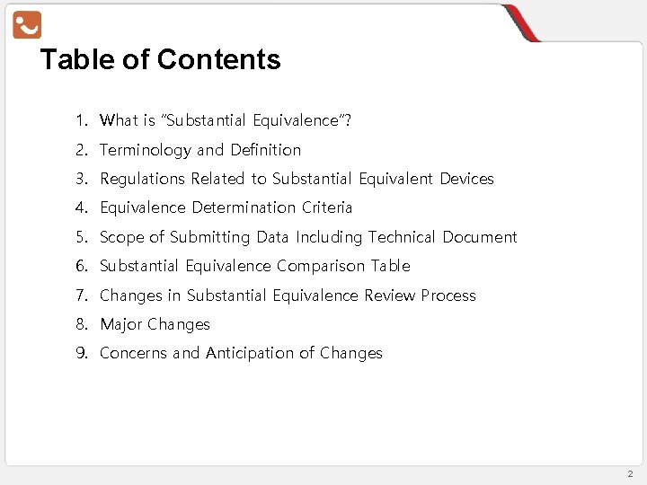 Table of Contents 1. What is “Substantial Equivalence”? 2. Terminology and Definition 3. Regulations