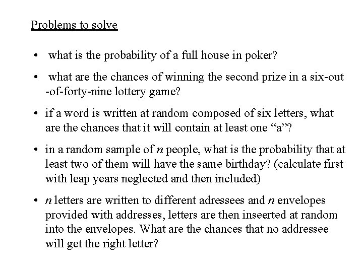 Problems to solve • what is the probability of a full house in poker?