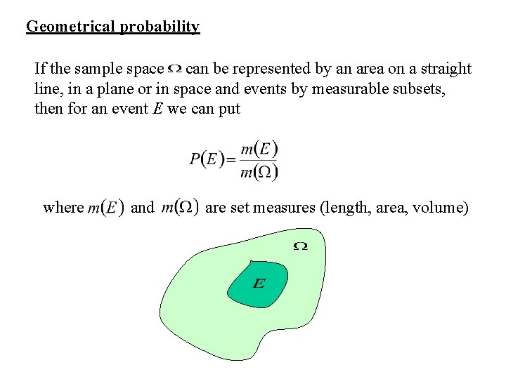 Geometrical probability If the sample space can be represented by an area on a