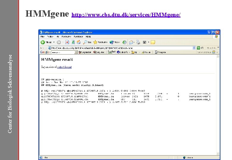 Center for Biologisk Sekvensanalyse HMMgene http: //www. cbs. dtu. dk/services/HMMgene/ 