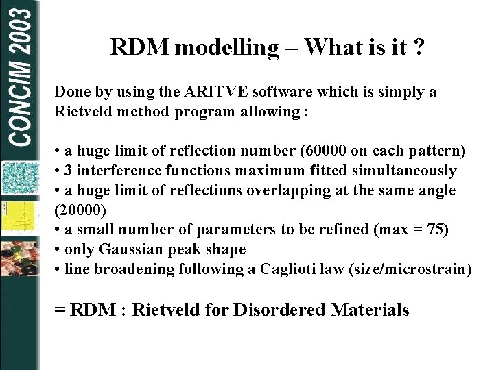 RDM modelling – What is it ? Done by using the ARITVE software which