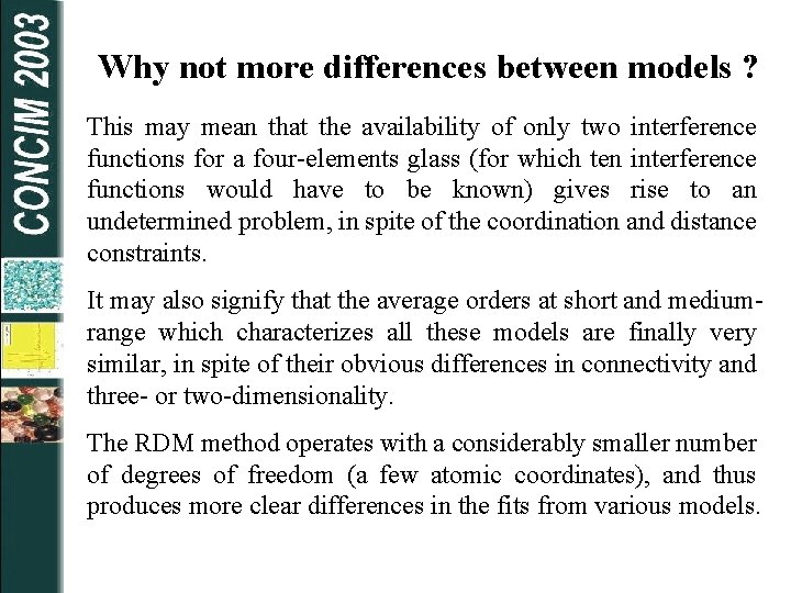 Why not more differences between models ? This may mean that the availability of
