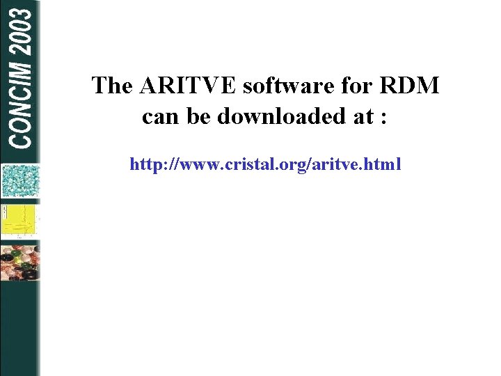 The ARITVE software for RDM can be downloaded at : http: //www. cristal. org/aritve.