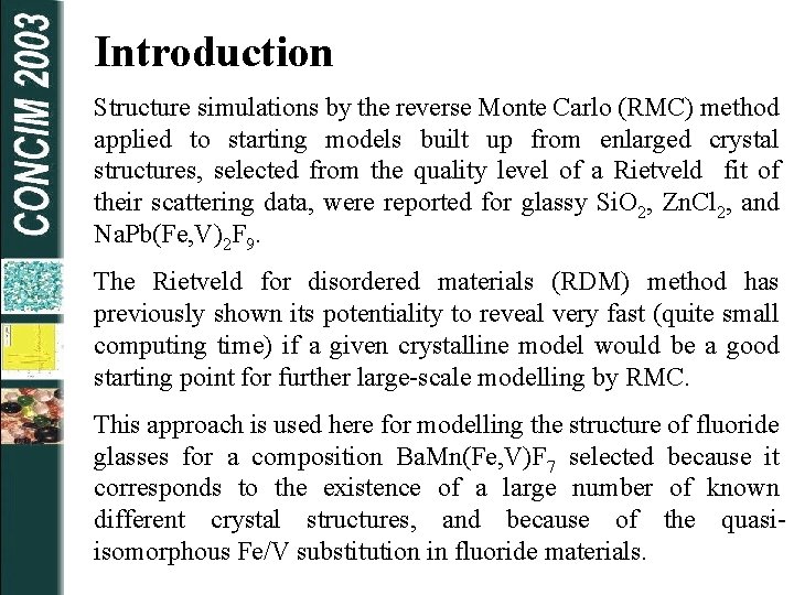 Introduction Structure simulations by the reverse Monte Carlo (RMC) method applied to starting models