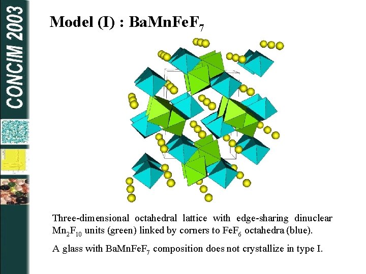 Model (I) : Ba. Mn. Fe. F 7 Three-dimensional octahedral lattice with edge-sharing dinuclear