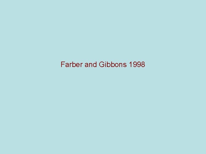 Farber and Gibbons 1998 