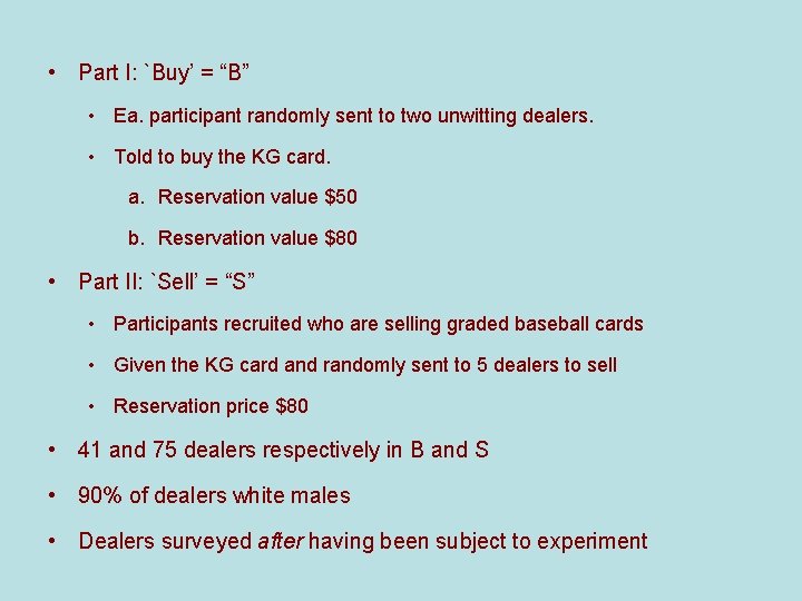  • Part I: `Buy’ = “B” • Ea. participant randomly sent to two