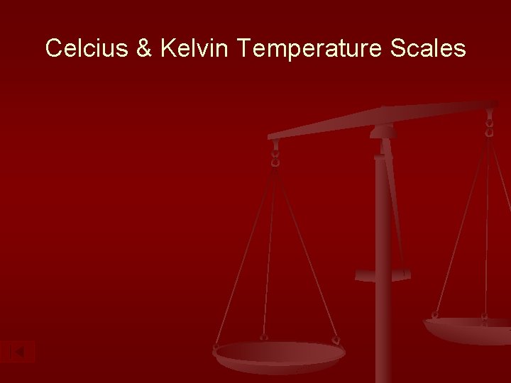 Celcius & Kelvin Temperature Scales 
