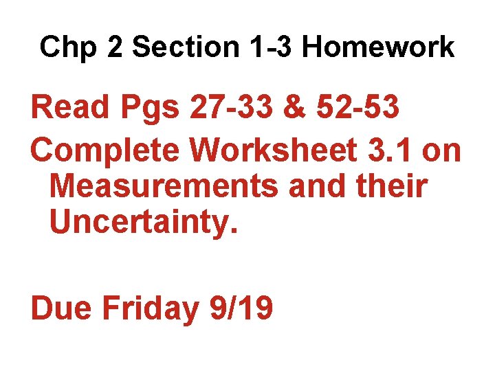 Chp 2 Section 1 -3 Homework Read Pgs 27 -33 & 52 -53 Complete