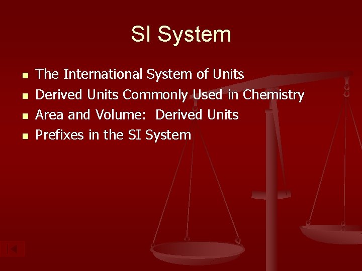 SI System n n The International System of Units Derived Units Commonly Used in