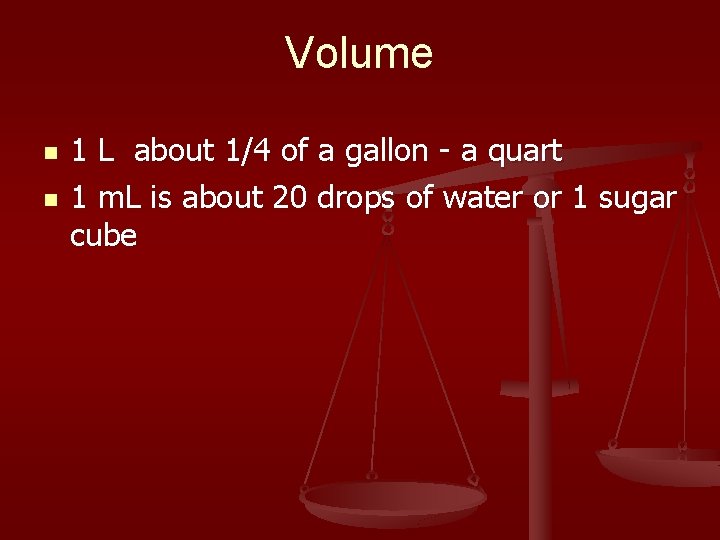 Volume n n 1 L about 1/4 of a gallon - a quart 1