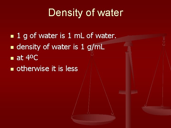 Density of water n n 1 g of water is 1 m. L of