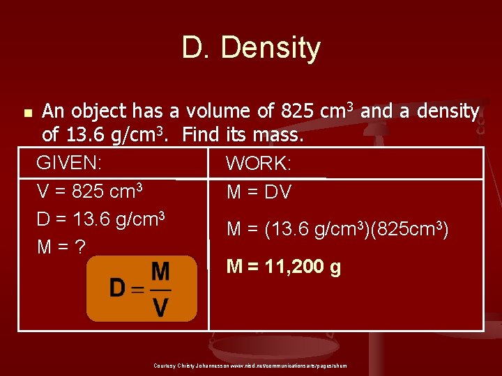 D. Density n An object has a volume of 825 cm 3 and a