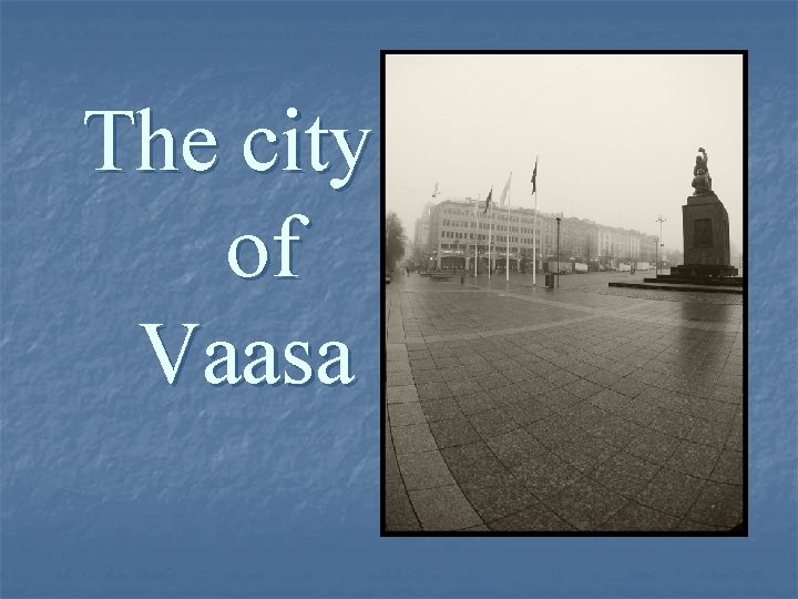 The city of Vaasa 