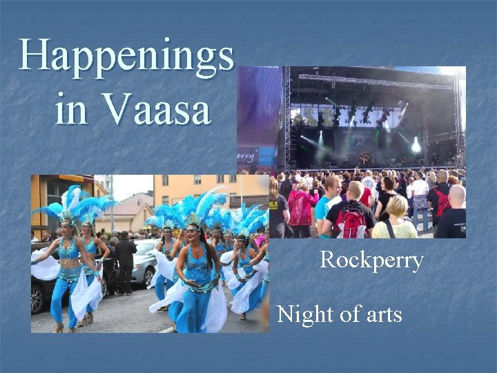 Happenings in Vaasa Rockperry Night of arts 