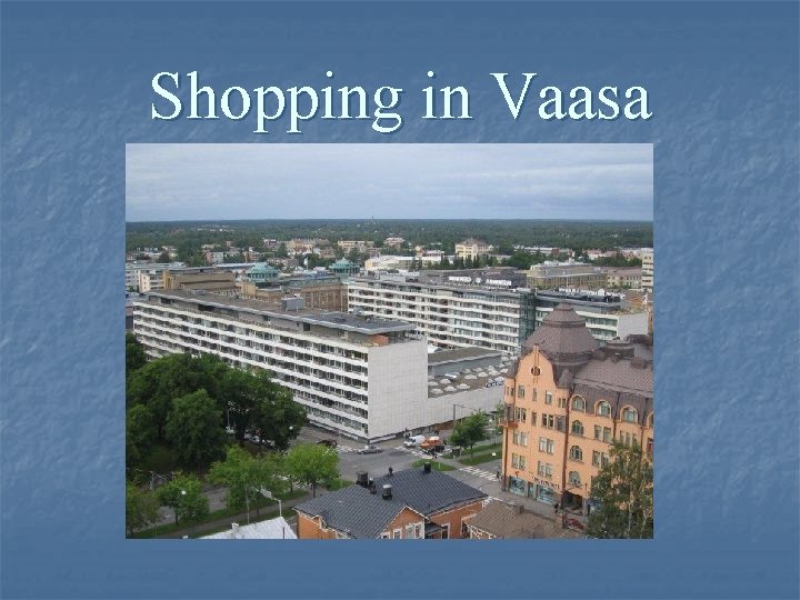 Shopping in Vaasa 