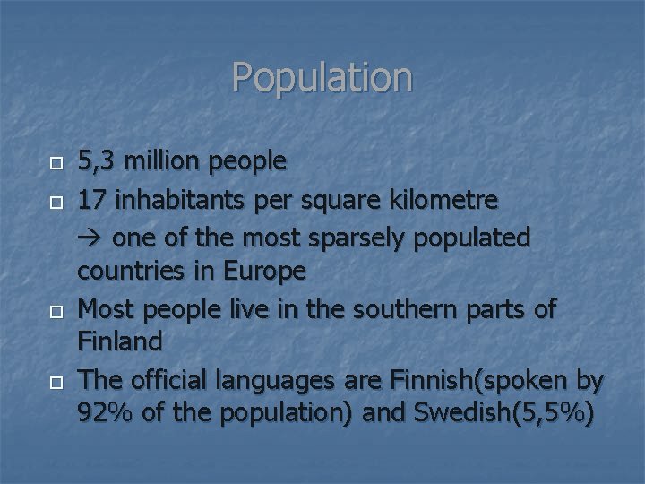 Population 5, 3 million people 17 inhabitants per square kilometre one of the most