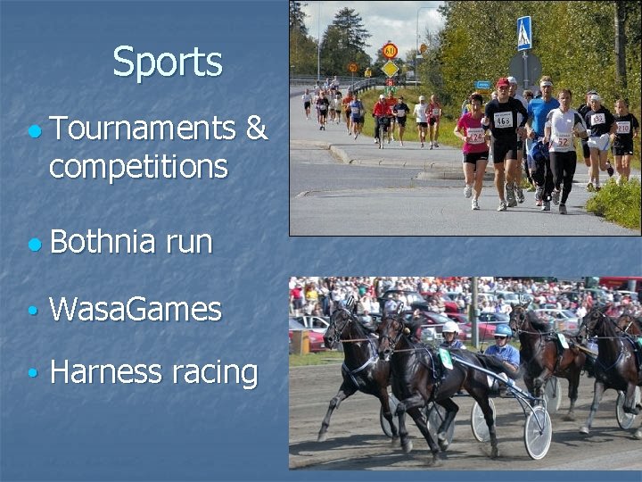 Sports Tournaments competitions Bothnia & run • Wasa. Games • Harness racing 