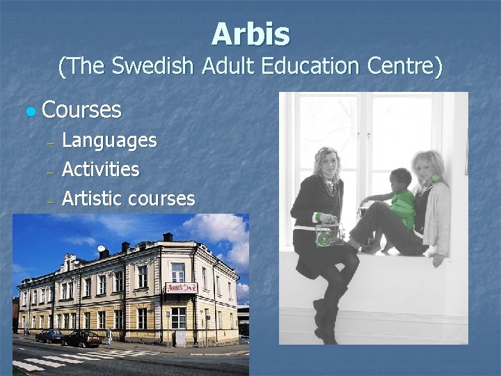 Arbis (The Swedish Adult Education Centre) Courses Languages Activities Artistic courses 