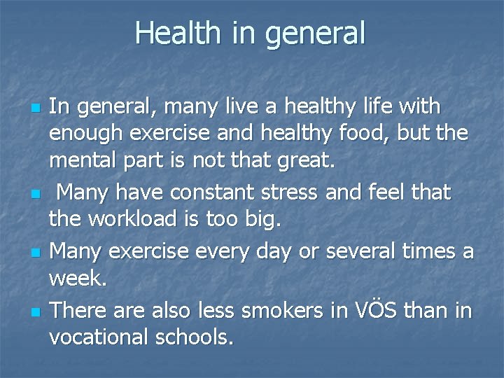 Health in general n n In general, many live a healthy life with enough