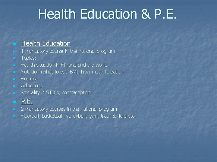 Health Education & P. E. n Health Education n 1 mandatory course in the