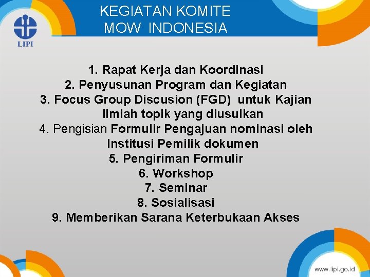 KEGIATAN KOMITE MOW INDONESIA 1. Rapat Kerja dan Koordinasi 2. Penyusunan Program dan Kegiatan