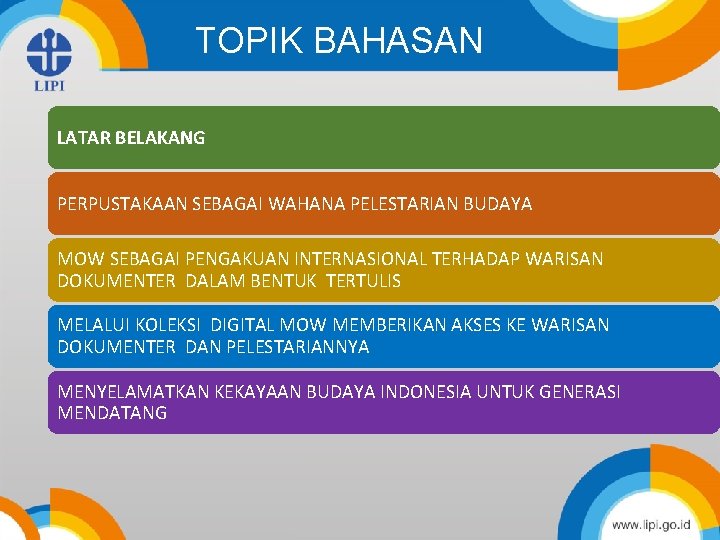 TOPIK BAHASAN LATAR BELAKANG PERPUSTAKAAN SEBAGAI WAHANA PELESTARIAN BUDAYA MOW SEBAGAI PENGAKUAN INTERNASIONAL TERHADAP