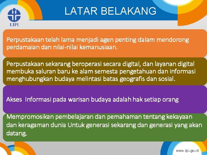 LATAR BELAKANG Perpustakaan telah lama menjadi agen penting dalam mendorong perdamaian dan nilai-nilai kemanusiaan.