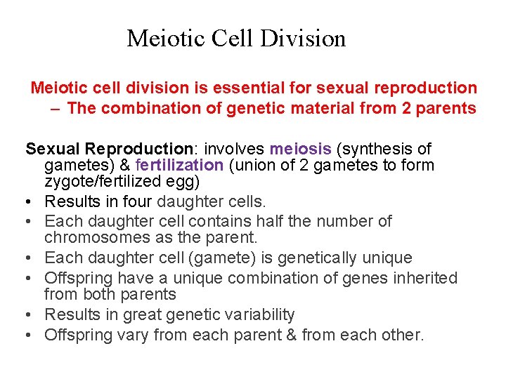 Meiotic Cell Division Meiotic cell division is essential for sexual reproduction – The combination