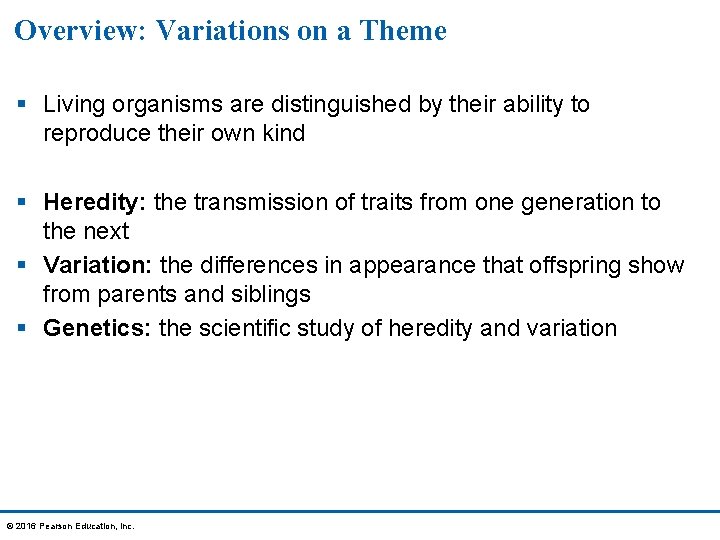 Overview: Variations on a Theme § Living organisms are distinguished by their ability to