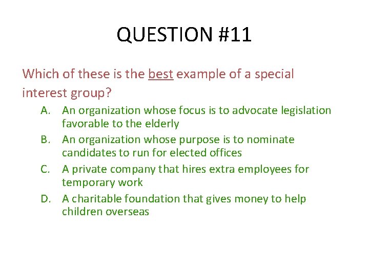 QUESTION #11 Which of these is the best example of a special interest group?