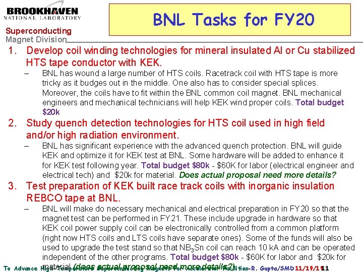 Superconducting Magnet Division BNL Tasks for FY 20 1. Develop coil winding technologies for