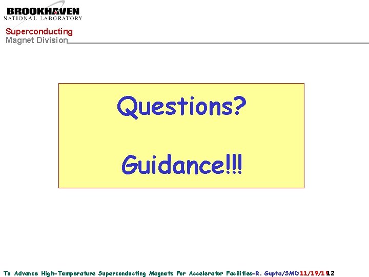 Superconducting Magnet Division Questions? Guidance!!! To Advance High-Temperature Superconducting Magnets For Accelerator Facilities-R. Gupta/SMD