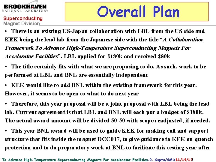 Superconducting Magnet Division Overall Plan • There is an existing US-Japan collaboration with LBL